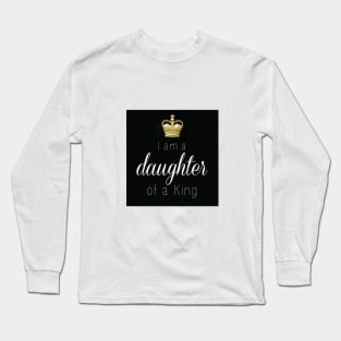 I AM DAUGHTER OF A KING Long Sleeve T-Shirt